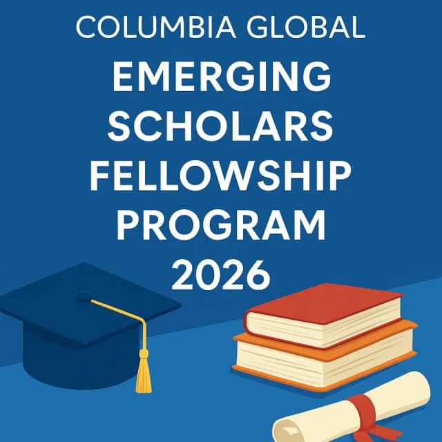 Columbia Global Emerging Scholars Fellowship Program 2026