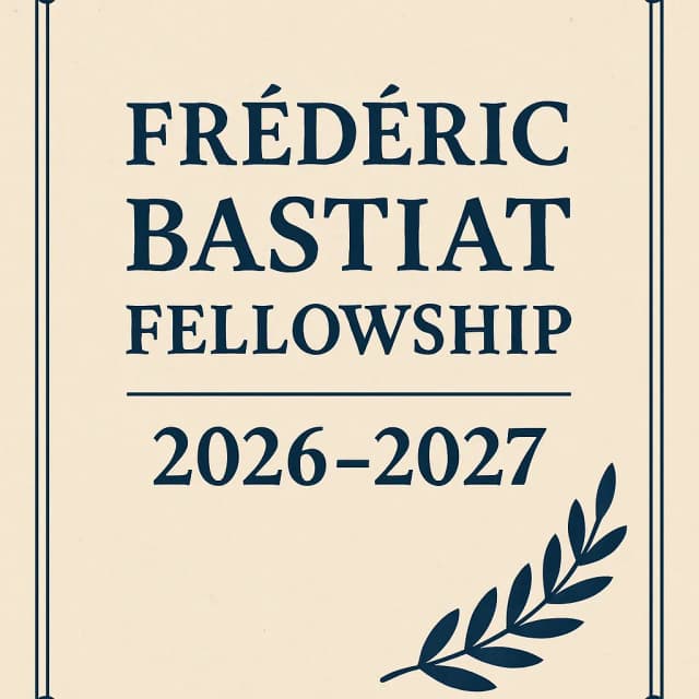 Frédéric Bastiat Fellowship 2026-2027