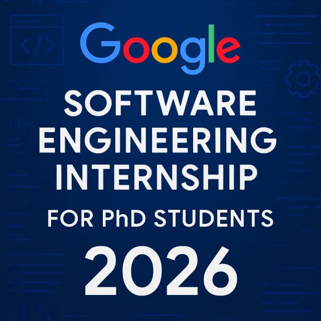 Google Software Engineering Internship for PhD Students 2026