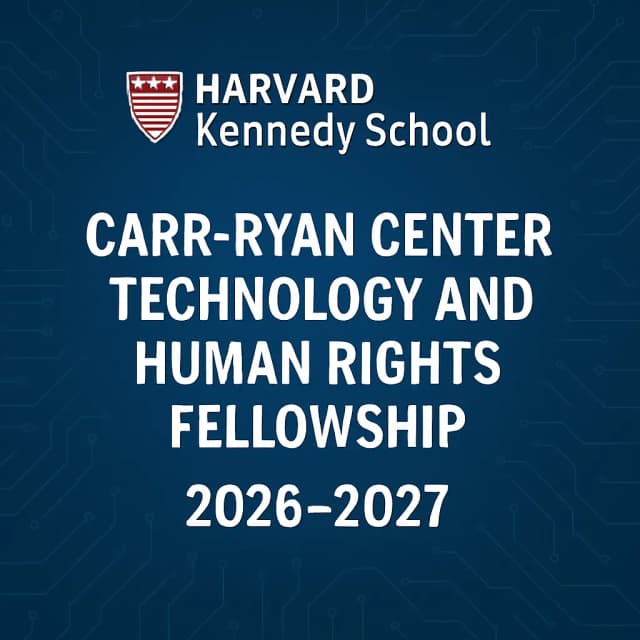 Harvard Kennedy School Carr-Ryan Center Technology and Human Rights Fellowship 2026โ2027