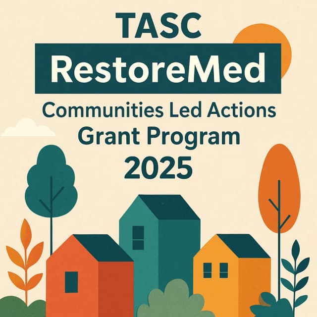 TASC RestoreMed Communities Led Actions Grant Program 2025