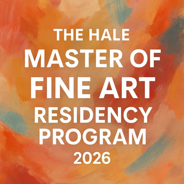 The Hale Master of Fine Art Residency Program 2026
